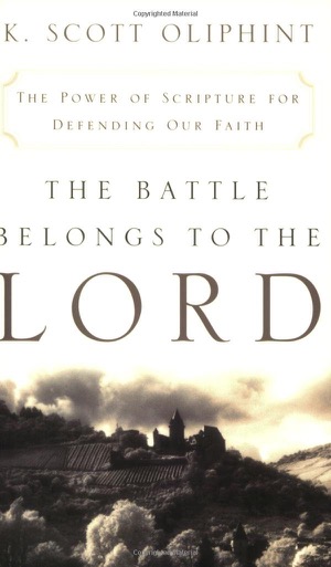The Battle Belongs to the Lord by K. Scott Oliphint